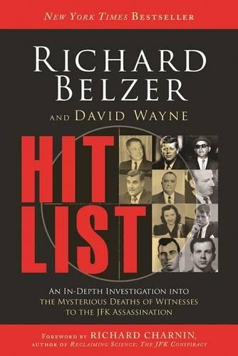 Book Cover Hit List: An In-Depth Investigation into the Mysterious Deaths of Witnesses to the JFK Assassination