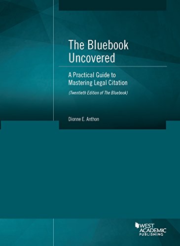 Book Cover The Bluebook Uncovered: A Practical Guide to Mastering Legal Citation (Twentieth Ed. of Bluebook) (Coursebook)