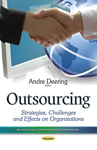 Outsourcing: Strategies, Challenges and Effects on Organizations (Business Issues, Competition and Entrepreneurship)