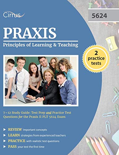 Book Cover Praxis Principles of Learning and Teaching 7-12 Study Guide: Test Prep and Practice Test Questions for the Praxis II PLT 5624 Exam