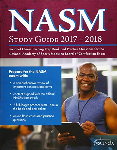 Book Cover NASM Study Guide 2017-2018: Personal Fitness Training Prep Book and Practice Questions for the National Academy of Sports Medicine Board of Certification Exam