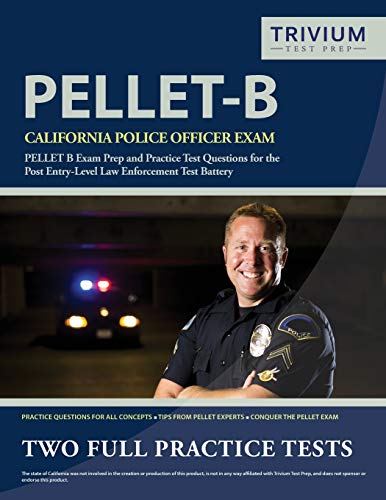 Book Cover California Police Officer Exam Study Guide 2019-2020: PELLET B Exam Prep and Practice Test Questions for the Post Entry-Level Law Enforcement Test Battery