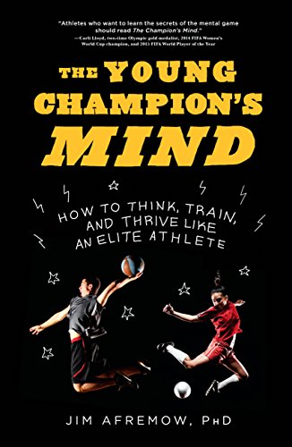 Book Cover The Young Champion's Mind: How to Think, Train, and Thrive Like an Elite Athlete