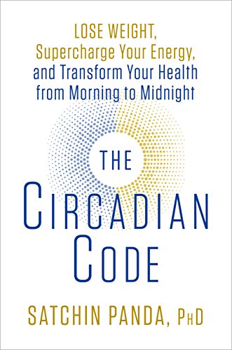 Book Cover The Circadian Code: Lose Weight, Supercharge Your Energy, and Transform Your Health from Morning to Midnight