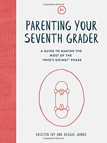 Book Cover Parenting Your Seventh Grader: A Guide to Making the Most of the 