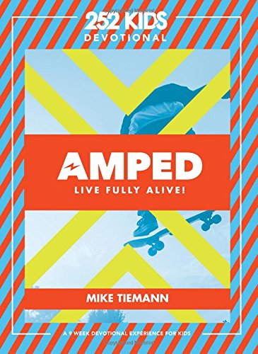 Book Cover Amped Live Fully Alive! A 9-Week Devotional Experience for Kids