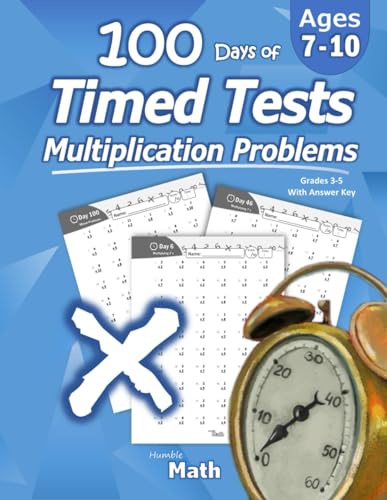 Book Cover Humble Math - 100 Days of Timed Tests: Multiplication: Grades 3-5, Math Drills, Digits 0-12, Reproducible Practice Problems