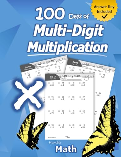 Book Cover Humble Math - 100 Days of Multi-Digit Multiplication: Ages 10-13: Multiplying Large Numbers with Answer Key - Reproducible Pages - Multiply Big Long Problems - 2 and 3 digit Workbook