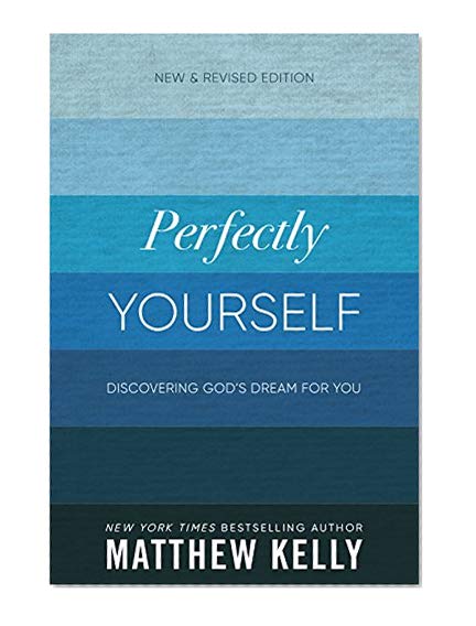 Book Cover Perfectly Yourself: Discovering God's Dream for You (New & Revised Edition)