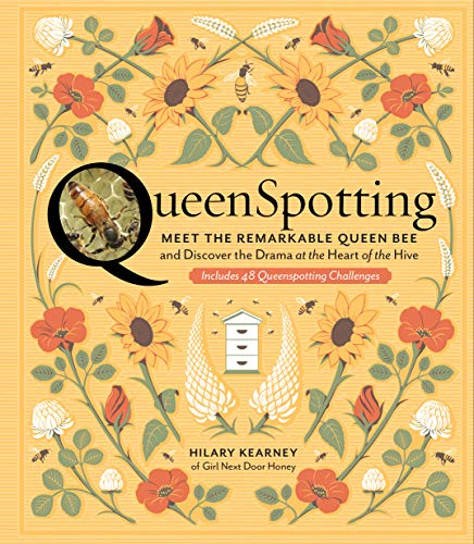 Book Cover QueenSpotting: Meet the Remarkable Queen Bee and Discover the Drama at the Heart of the Hive; Includes 48 Queenspotting Challenges