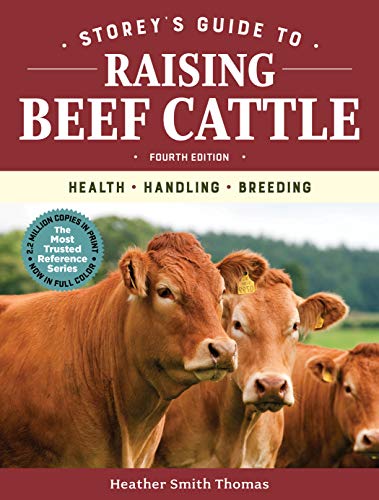 Book Cover Storey's Guide to Raising Beef Cattle, 4th Edition: Health, Handling, Breeding