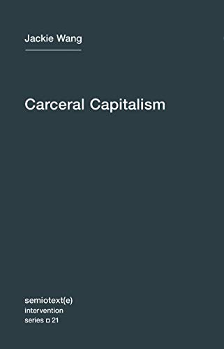 Book Cover Carceral Capitalism (Semiotext(e) / Intervention Series)