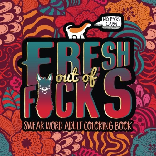 Book Cover Swear Word Adult Coloring Book: Fresh Out of F*cks