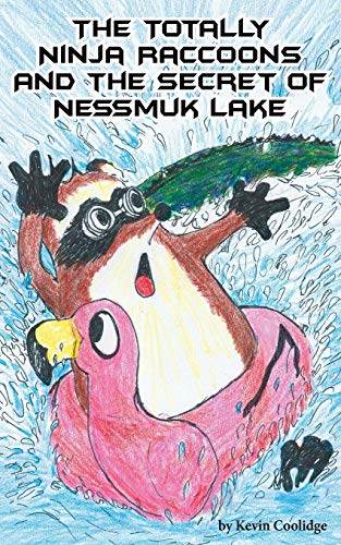 Book Cover The Totally Ninja Raccoons and the Secret of Nessmuk Lake