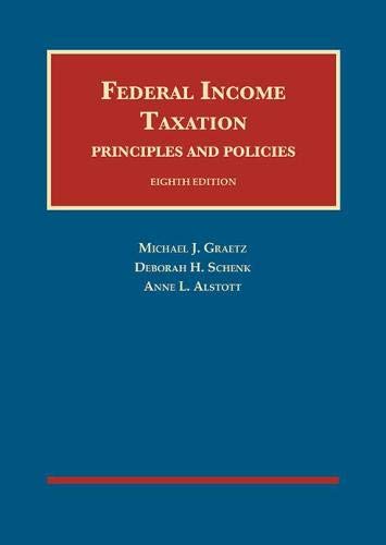 Book Cover Federal Income Taxation, Principles and Policies (University Casebook Series)