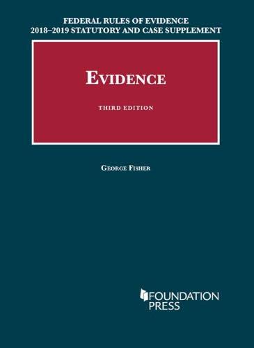 Book Cover Federal Rules of Evidence 2018-2019 Statutory and Case Supplement to Fisher's Evidence (University Casebook Series)