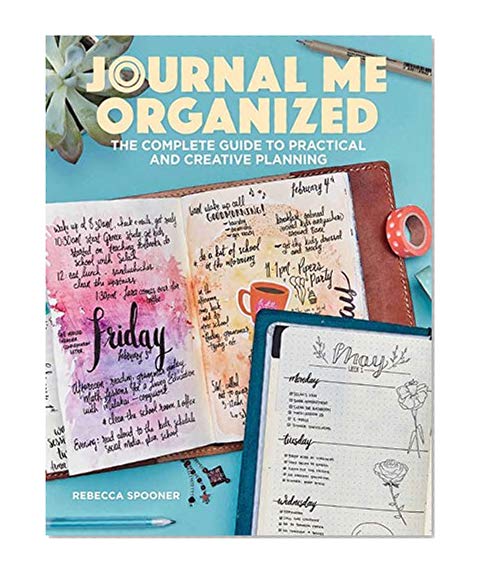 Book Cover Journal Me Organized: The Complete Guide to Practical and Creative Planning