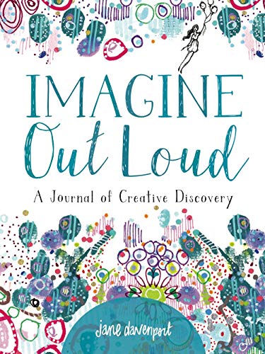 Book Cover Imagine Out Loud: A Journal of Creative Discovery
