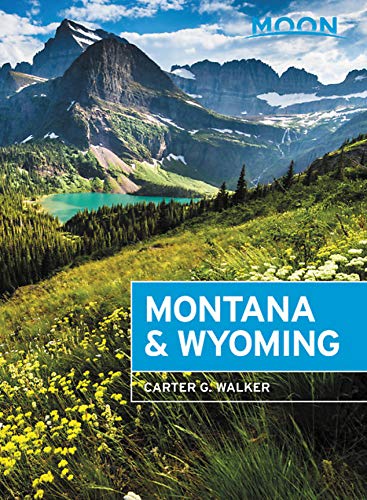 Book Cover Moon Montana & Wyoming (Fourth Edition): With Yellowstone and Glacier National Parks (Travel Guide)