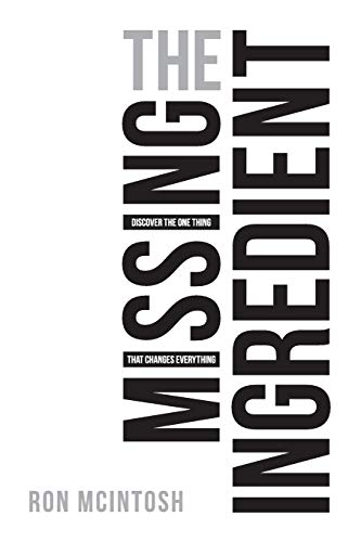 Book Cover The Missing Ingredient: The One Thing That Changes Everything