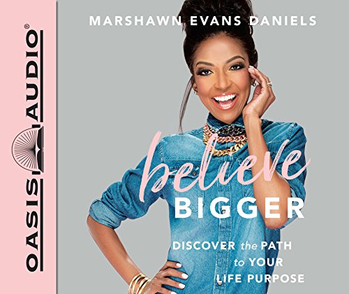 Book Cover Believe Bigger: Discover the Path to Your Life Purpose