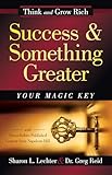 Success and Something Greater: Your Magic Key