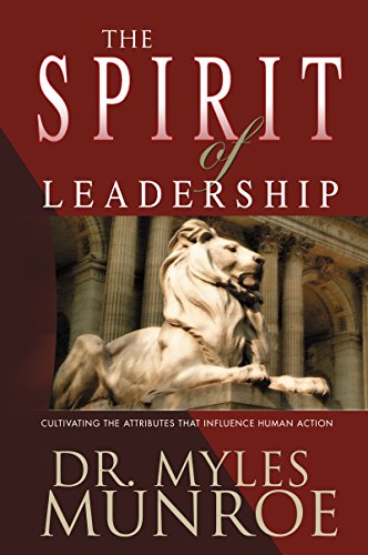 Book Cover The Spirit of Leadership: Cultivating the Attributes That Influence Human Action