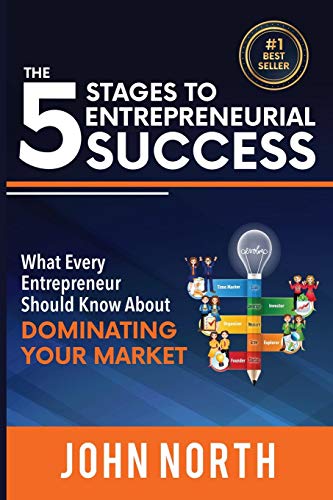 Book Cover The 5 Stages to Entrepreneurial Success: What Every Entrepreneur Should Know about Dominating Your Market