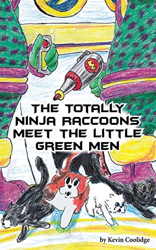 Book Cover The Totally Ninja Raccoons Meet the Little Green Men