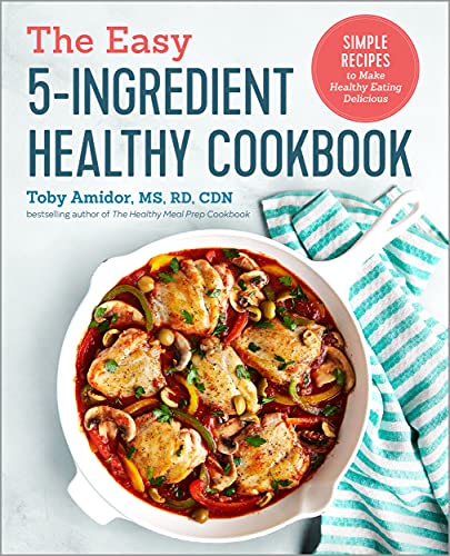 Book Cover The Easy 5-Ingredient Healthy Cookbook: Simple Recipes to Make Healthy Eating Delicious