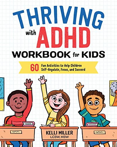 Book Cover Thriving with ADHD Workbook for Kids: 60 Fun Activities to Help Children Self-Regulate, Focus, and Succeed (Health and Wellness Workbooks for Kids)