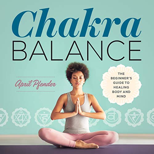 Book Cover Chakra Balance: The Beginner's Guide to Healing Body and Mind