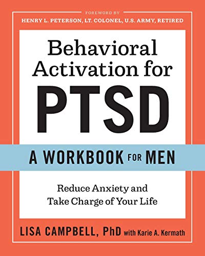 Book Cover Behavioral Activation for PTSD: A Workbook for Men: Reduce Anxiety and Take Charge of Your Life