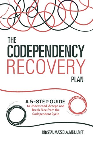 Book Cover The Codependency Recovery Plan: A 5-Step Guide to Understand, Accept, and Break Free from the Codependent Cycle