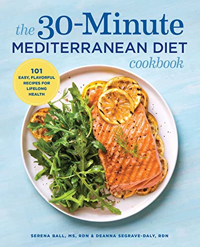 Book Cover The 30-Minute Mediterranean Diet Cookbook: 101 Easy, Flavorful Recipes for Lifelong Health