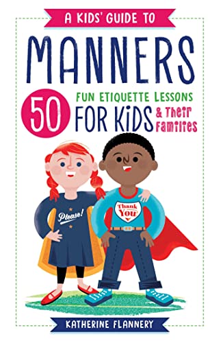 Book Cover A Kids' Guide to Manners: 50 Fun Etiquette Lessons for Kids (and Their Families)