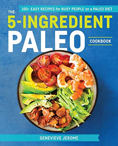 Book Cover The 5-Ingredient Paleo Cookbook: 100+ Easy Recipes for Busy People on a Paleo Diet