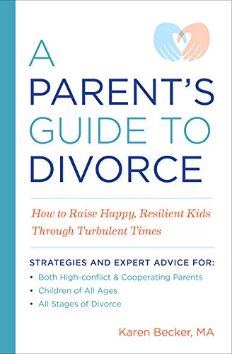 Book Cover A Parent's Guide to Divorce: How to Raise Happy, Resilient Kids Through Turbulent Times