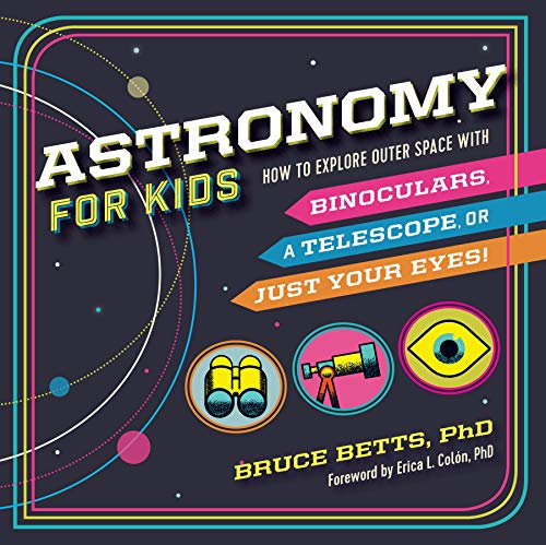 Book Cover Astronomy for Kids: How to Explore Outer Space with Binoculars, a Telescope, or Just Your Eyes!
