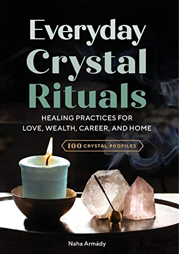 Book Cover Everyday Crystal Rituals: Healing Practices for Love, Wealth, Career, and Home