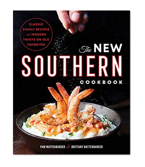 Book Cover The New Southern Cookbook: Classic Family Recipes And Modern Twists on Old Favorites