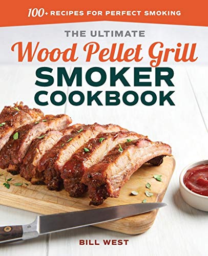 Book Cover The Ultimate Wood Pellet Grill Smoker Cookbook: 100+ Recipes for Perfect Smoking