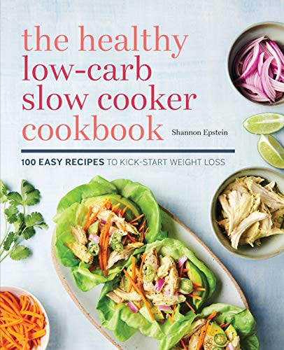 Book Cover The Healthy Low-Carb Slow Cooker Cookbook: 100 Easy Recipes to Kickstart Weight Loss