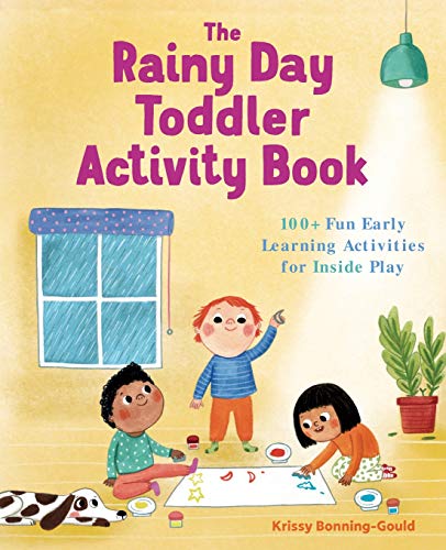 Book Cover The Rainy Day Toddler Activity Book: 100+ Fun Early Learning Activities for Inside Play