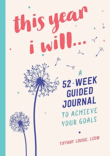 Book Cover This Year I Will...: A 52-Week Guided Journal to Achieve Your Goals (A Year of Reflections Journal)
