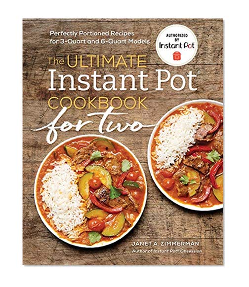 Book Cover The Ultimate Instant Pot® Cookbook for Two: Perfectly Portioned Recipes for 3-Quart and 6-Quart Models