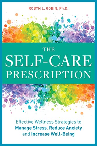 Book Cover The Self Care Prescription: Powerful Solutions to Manage Stress, Reduce Anxiety & Increase Wellbeing