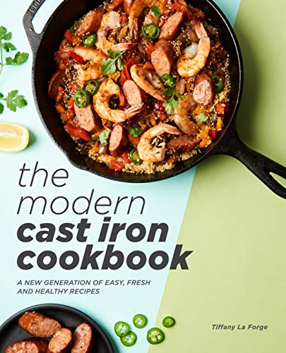 Book Cover The Modern Cast Iron Cookbook: A New Generation of Easy, Fresh, and Healthy Recipes