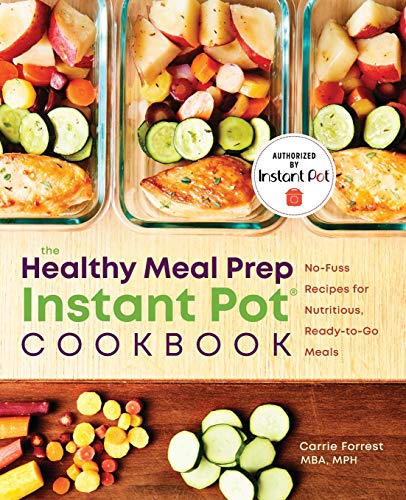 Book Cover Healthy Meal Prep Instant PotÂ® Cookbook: No-Fuss Recipes for Nutritious, Ready-to-Go Meals