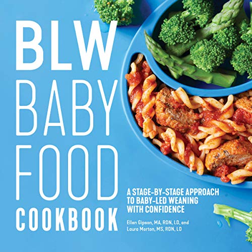 Book Cover BLW Baby Food Cookbook: A Stage-by-Stage Approach to Baby-Led Weaning with Confidence